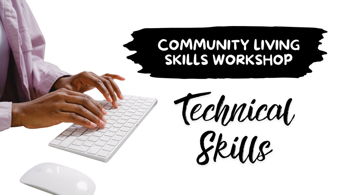 Technical Skills Community Living Skills Workshop