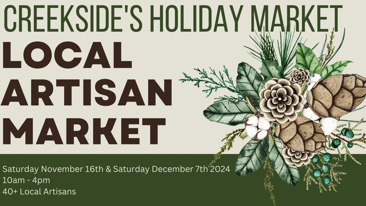 CREEKSIDE'S HOLIDAY LOCAL ARTISAN MARKET