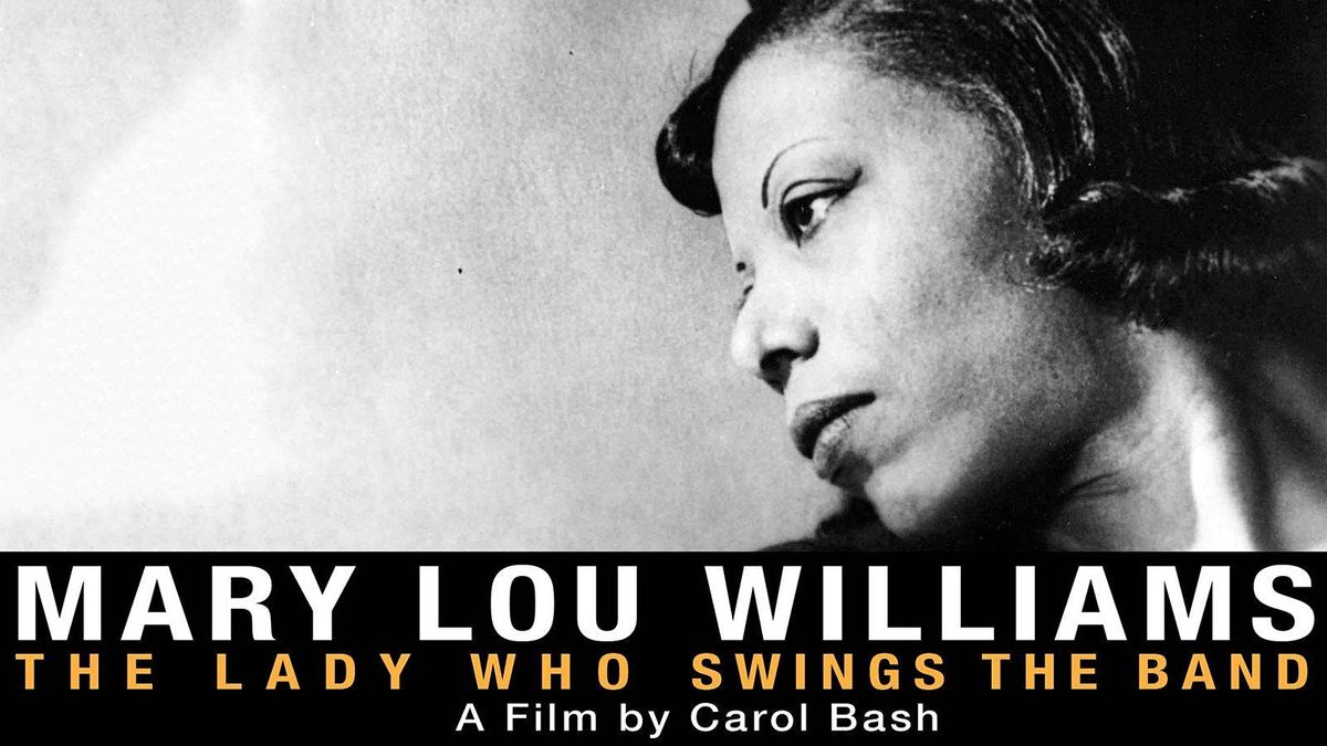 Movies Under the Stars: Mary Lou Williams: The Lady Who Swings the Band