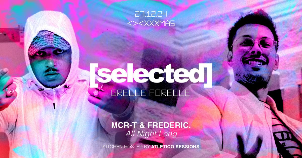 MCR-T & Frederic. All Night Long | Selected x Grelle Forelle XXXMAS