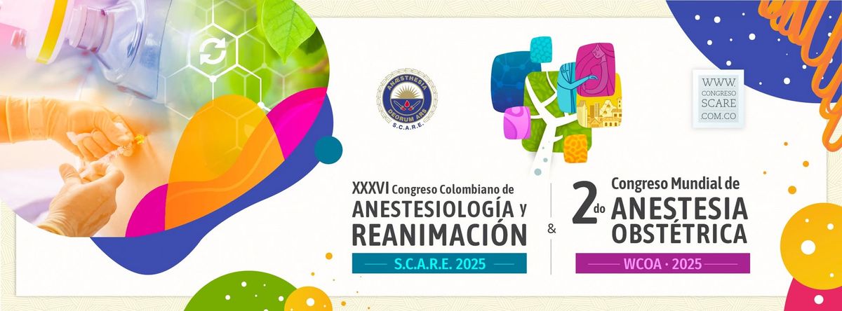 XXXVI Congreso Colombiano de Anestesiolog\u00eda y Reanimaci\u00f3n 2025 y II Congreso Mundial de Obstetricia