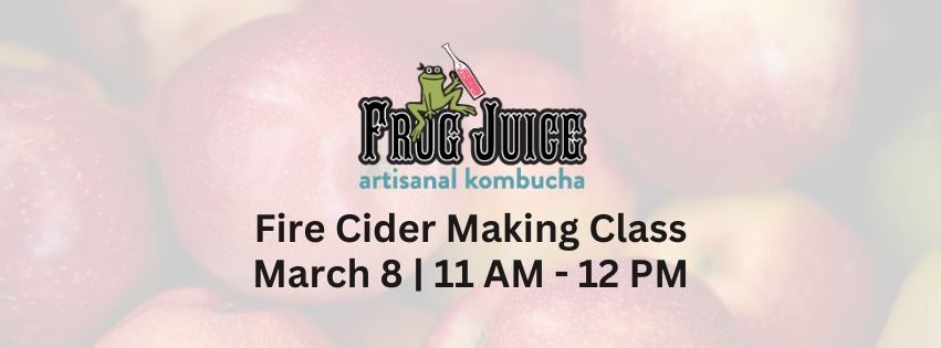 Fire Cider Making Class