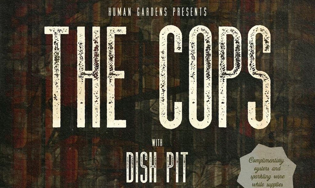 The Cops with Dish Pit