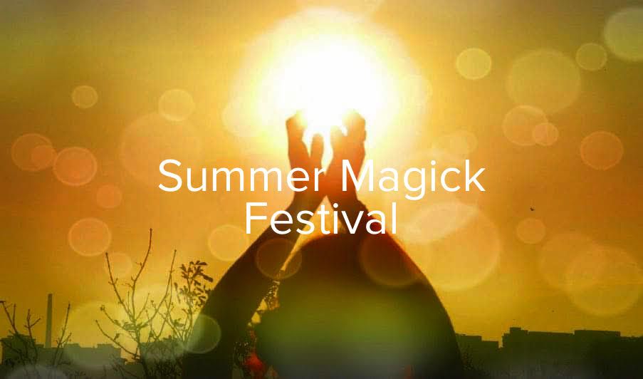 Summer Magick Fest 2025 ~ Building Our Magickal Family