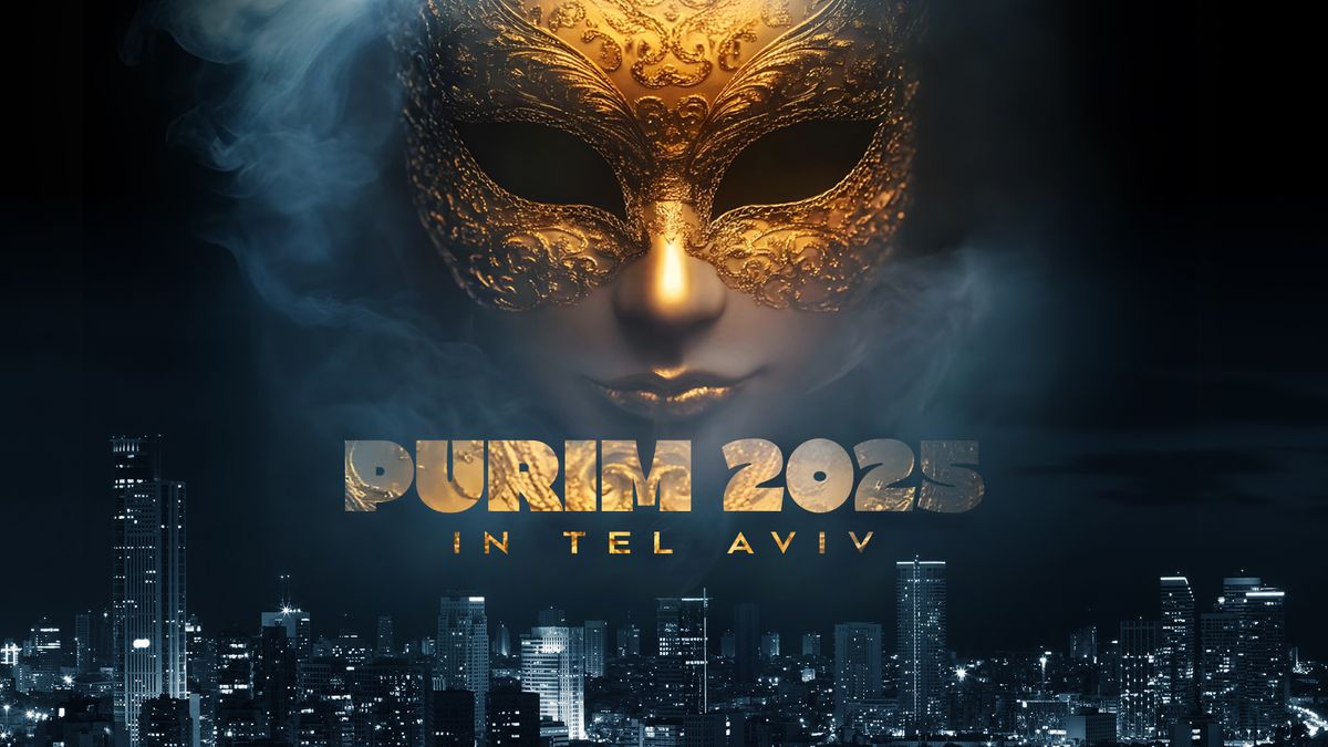 PURIM 2025- THE BEST EVENTS IN TLV