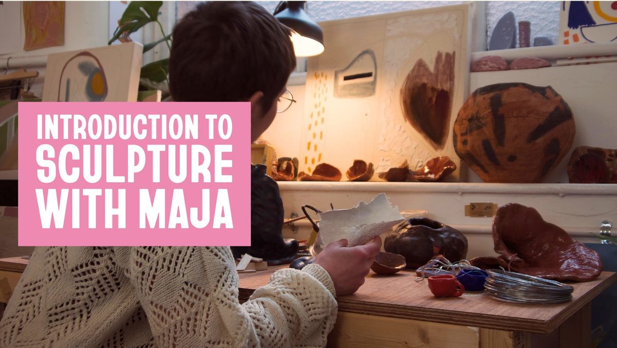 Introduction to Sculpture with Maja