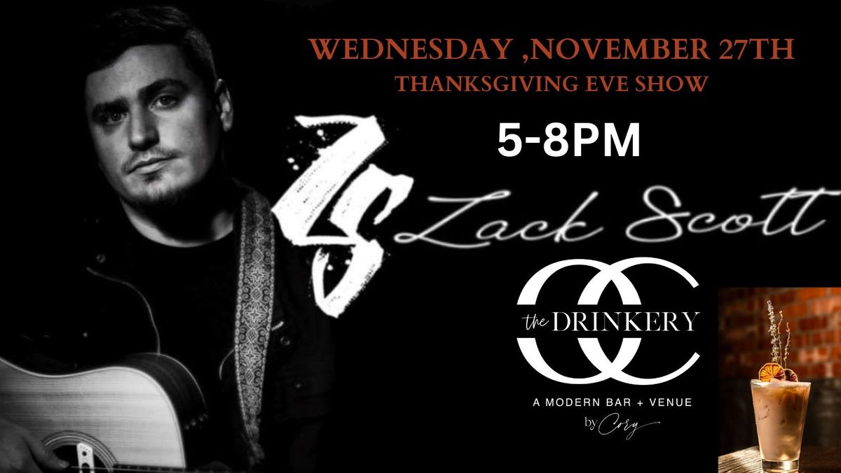 ZACK SCOTT | Thanksgiving Eve Show at The Drinkery