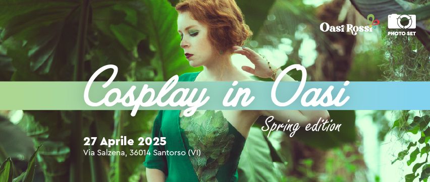 Cosplay in Oasi - Spring edition