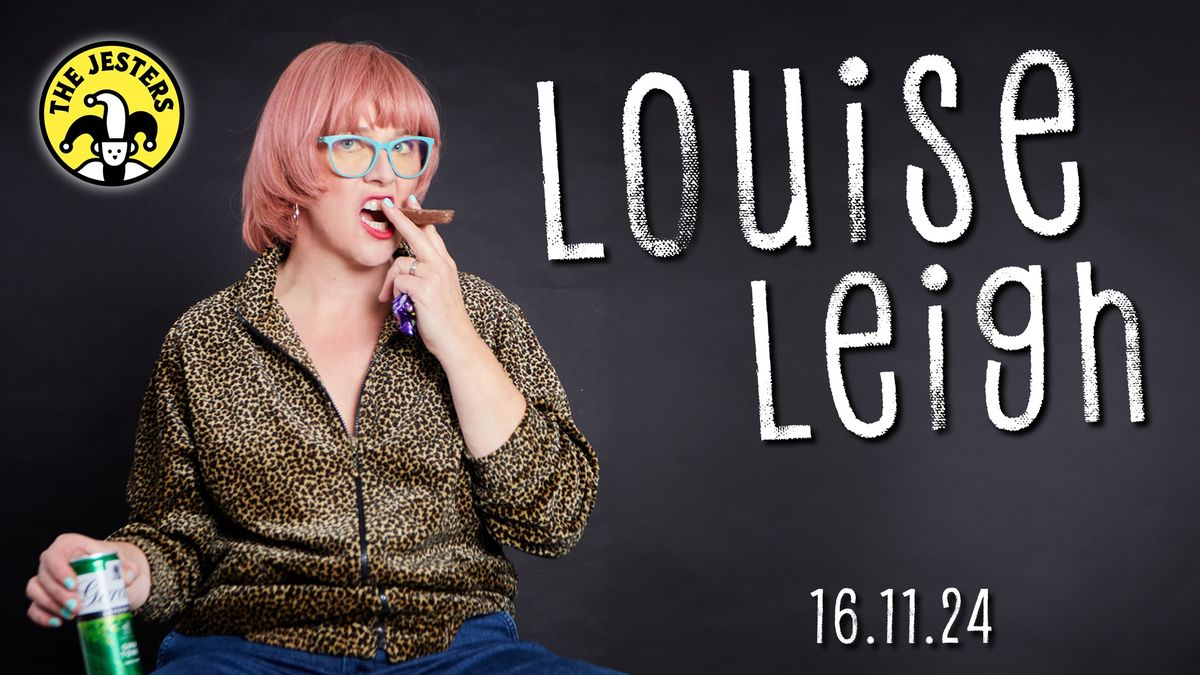 Louise Leigh at The Jesters Comedy Club | Saturday 16th Nov