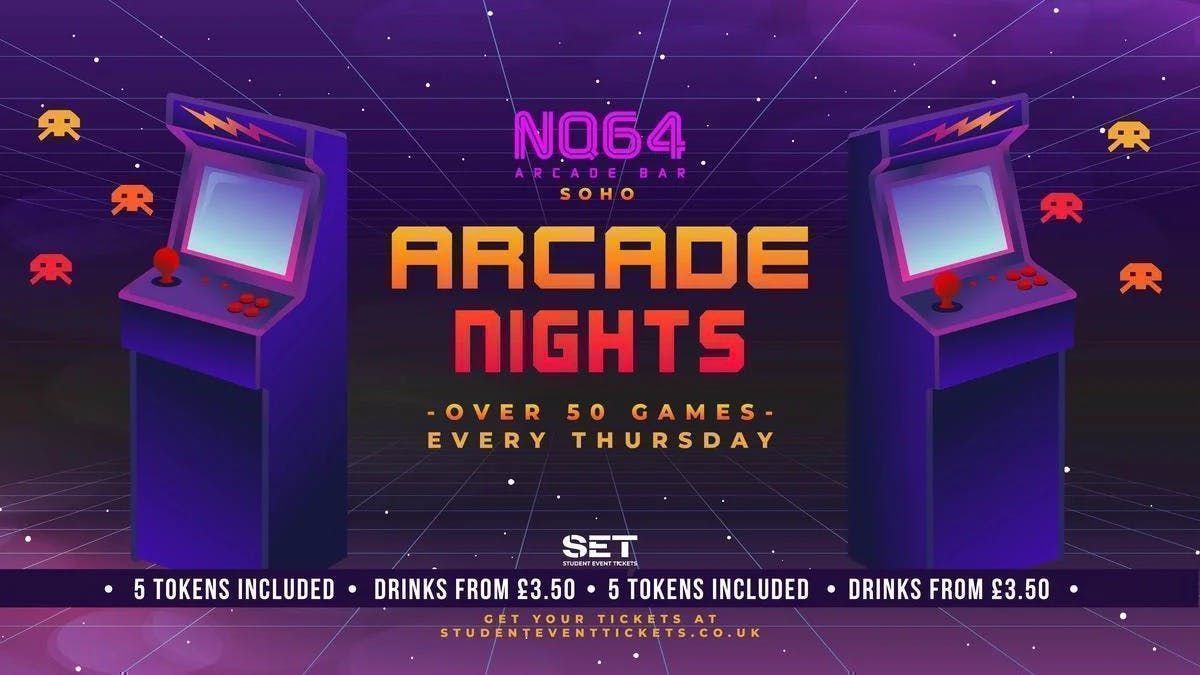 ARCADE NIGHTS @ NQ64 SOHO THURSDAY 14TH MAY