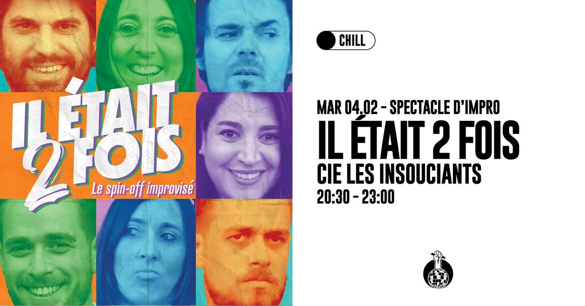 SPECTACLE D'IMPRO : IL \u00c9TAIT 2 FOIS (cie les insouciants)