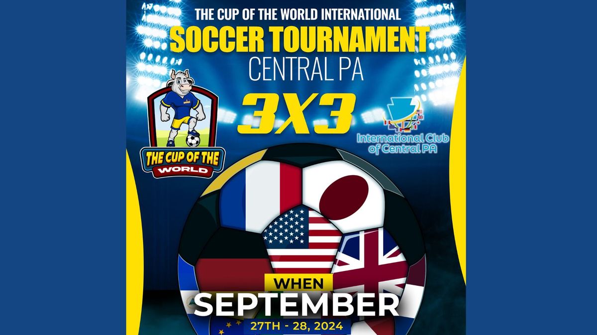 The Cup of the World International Soccer Tournament & Fun Fest Central PA 