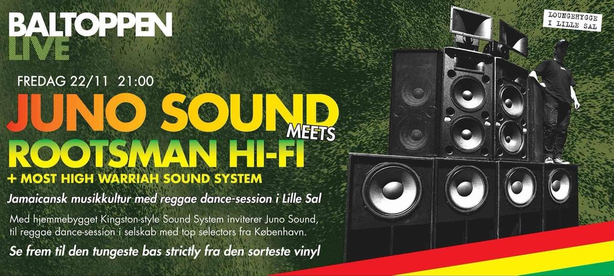 Juno Sound meets Rootsman HI-FI + Most High Warriah Sound System