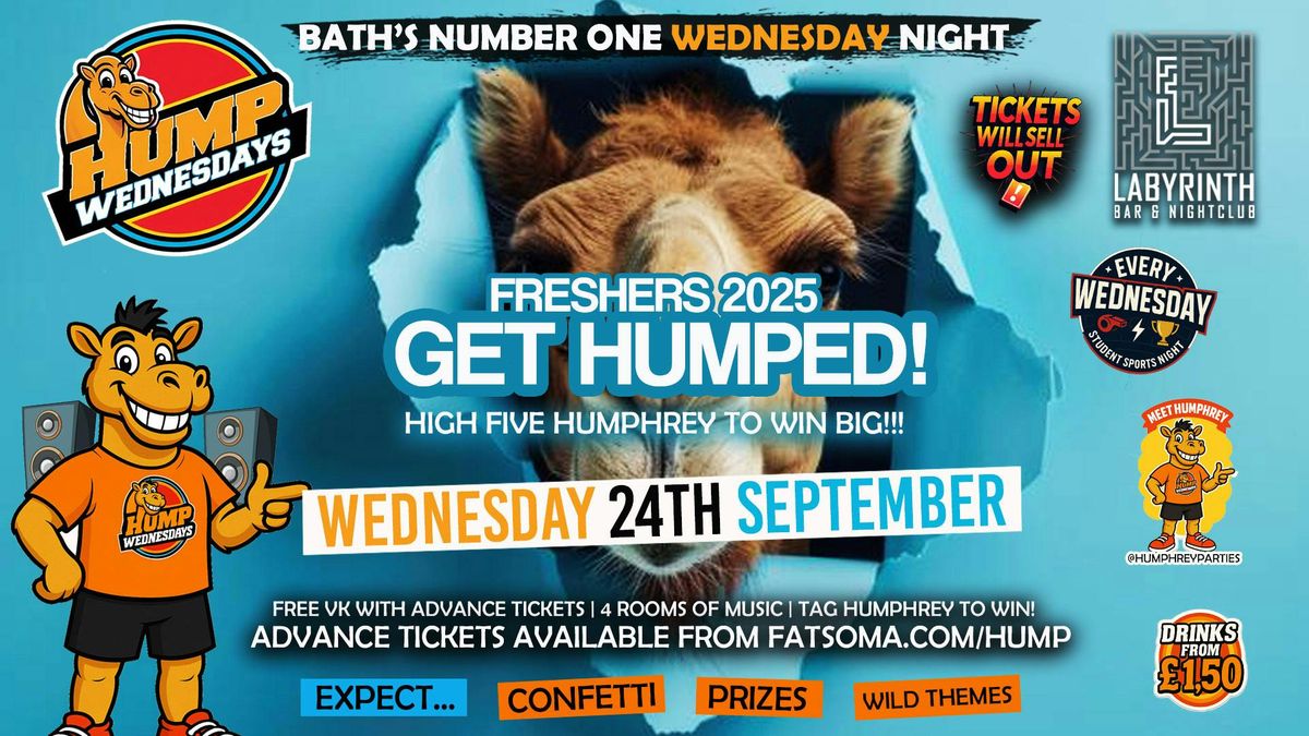 \ud83d\udc2b Hump Wednesdays \ud83d\udc2b FRESHERS - GET HUMPED!!!  Bath's Number One Wednesday Night!
