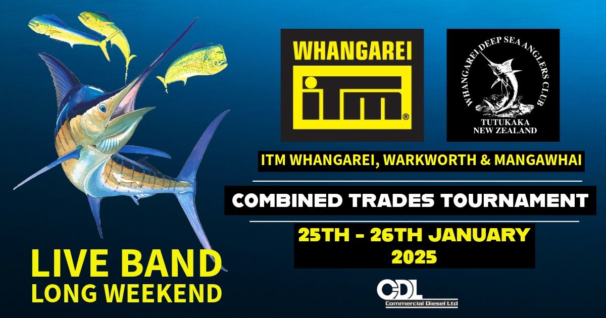 ITM WHANGAREI, WARKWORTH & MANGAWHAI COMBINED TRADES TOURNAMENT 2025