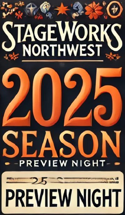 Stageworks Northwest's 2025 Season Preview Night