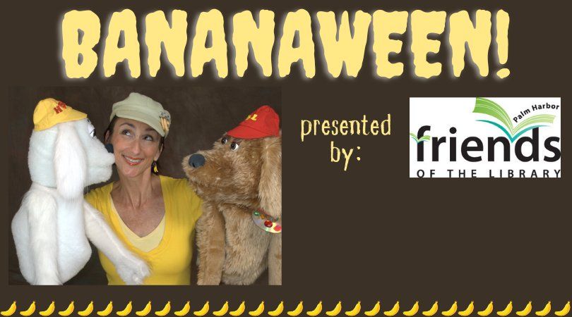 Bananaween! Presented by the Friends of the Palm Harbor Library