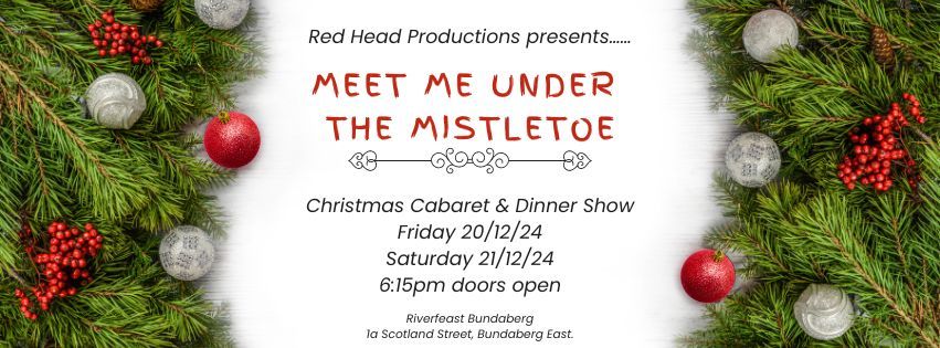 Red Head Productions presents...."Meet Me Under The Mistletoe"