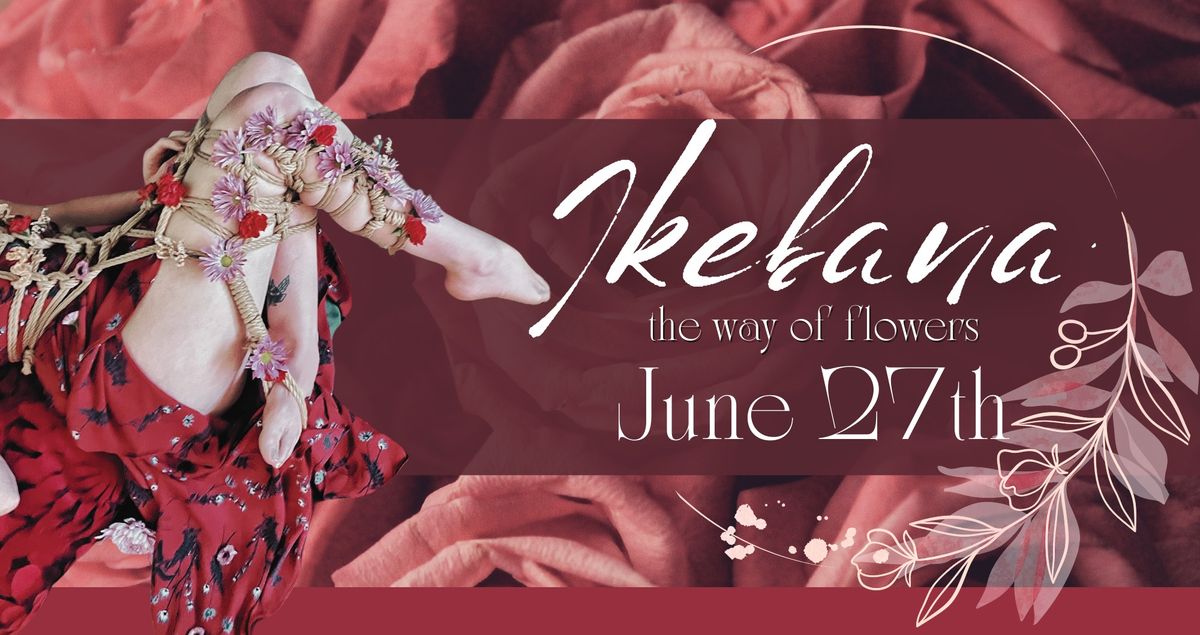 Ikebana Intertwined | Flowers & Ropes | June 27th