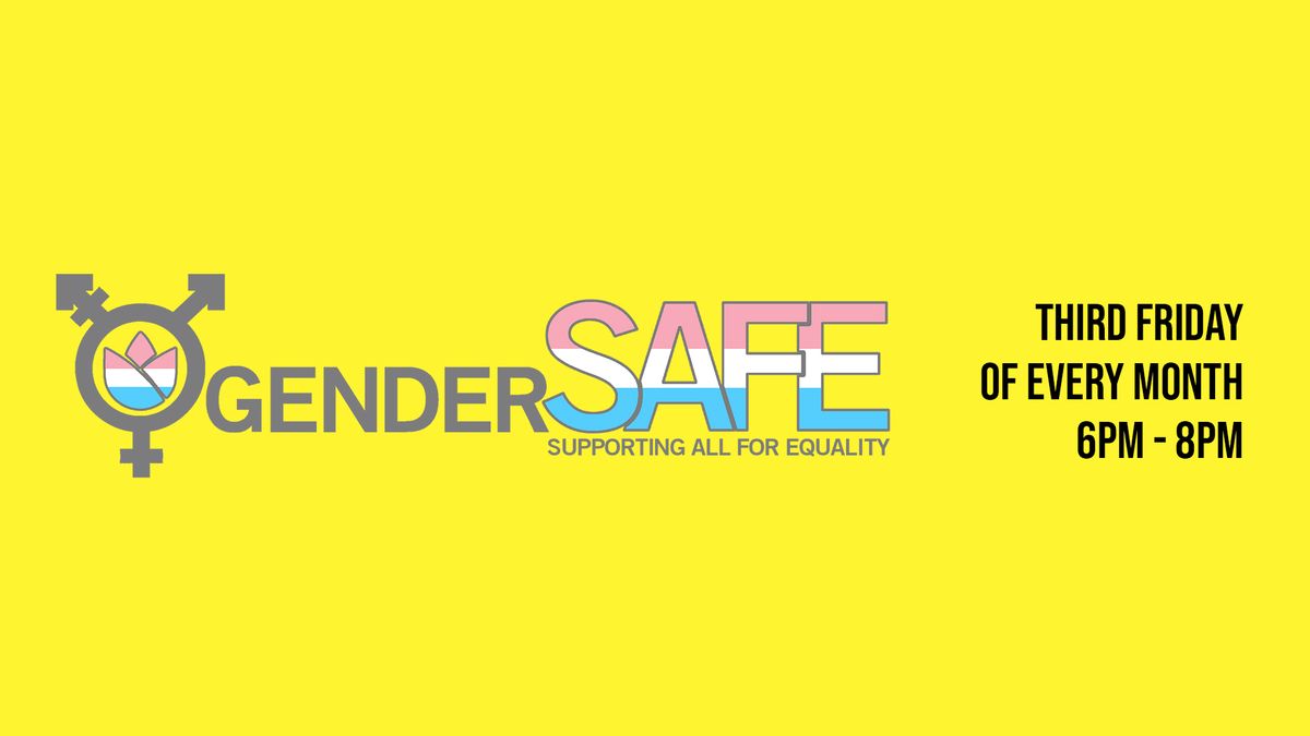 Gender SAFE Support Meetings (Fridays)