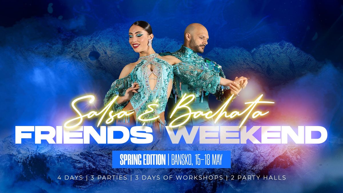 Spring Salsa & Bachata Friends Weekend