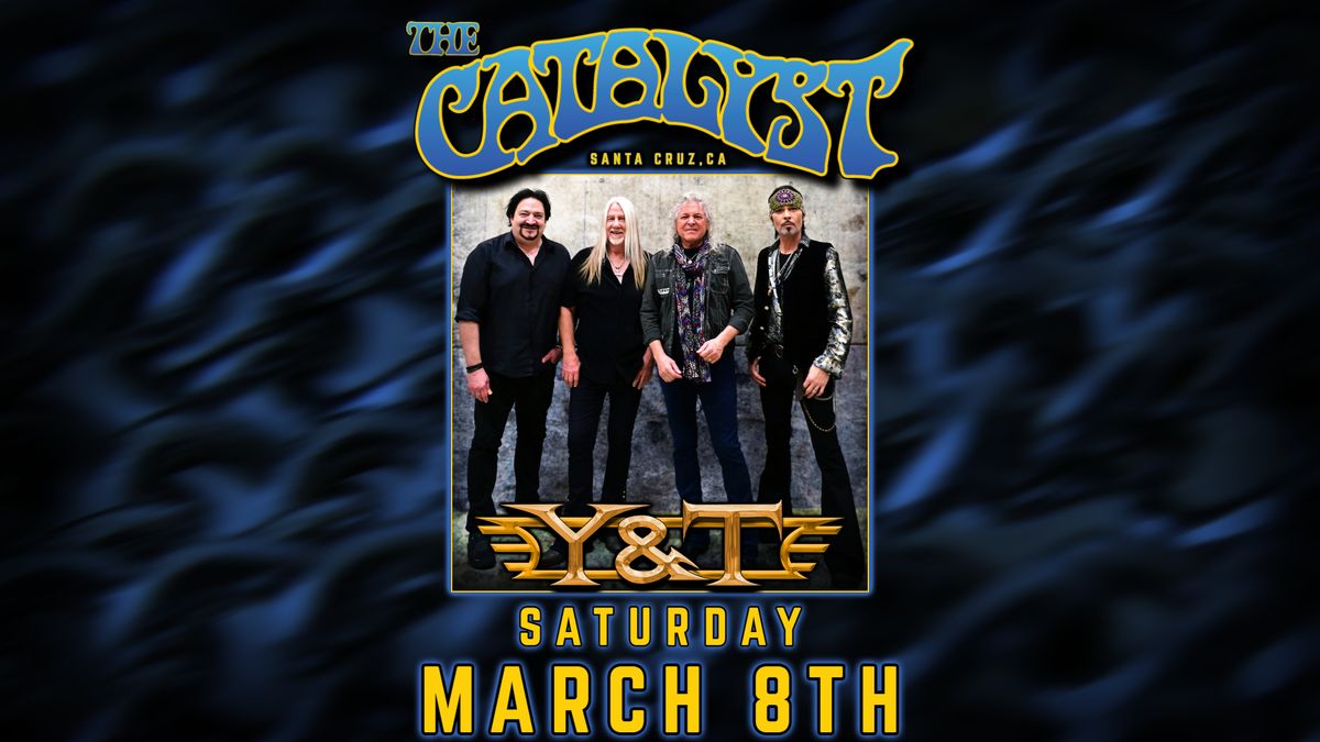 Y&T ~ THE CATALYST CLUB