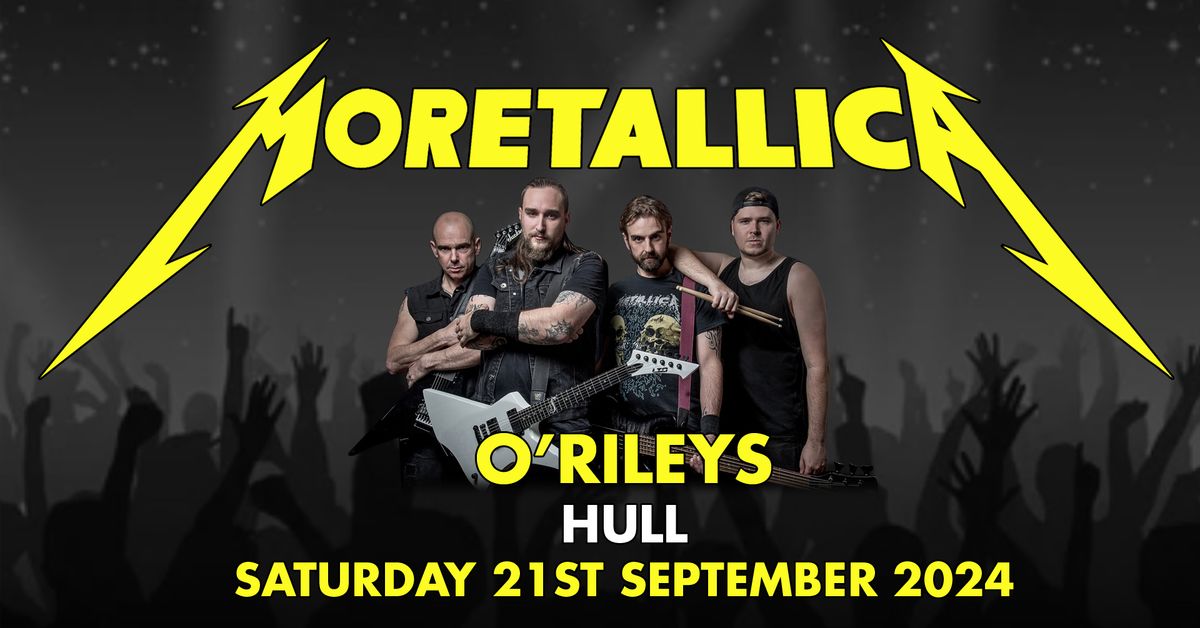 Moretallica Live at O'Rileys, Hull