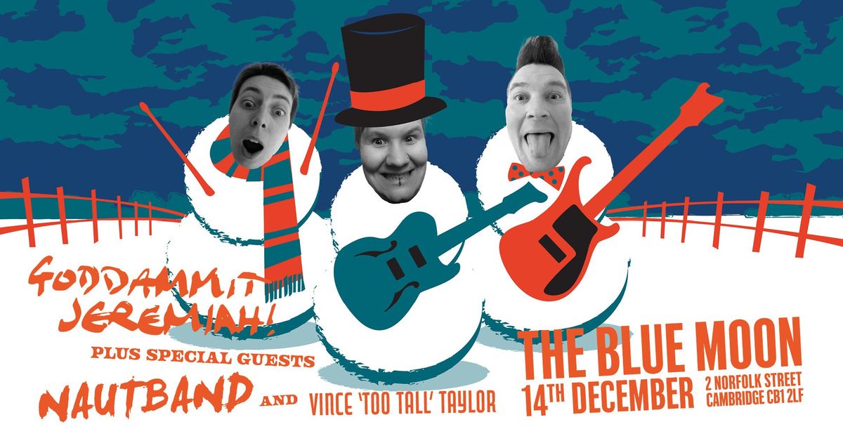 Goddammit Jeremiah's Festive Extravaganza, with Nautband and Vince "Too Tall" Taylor