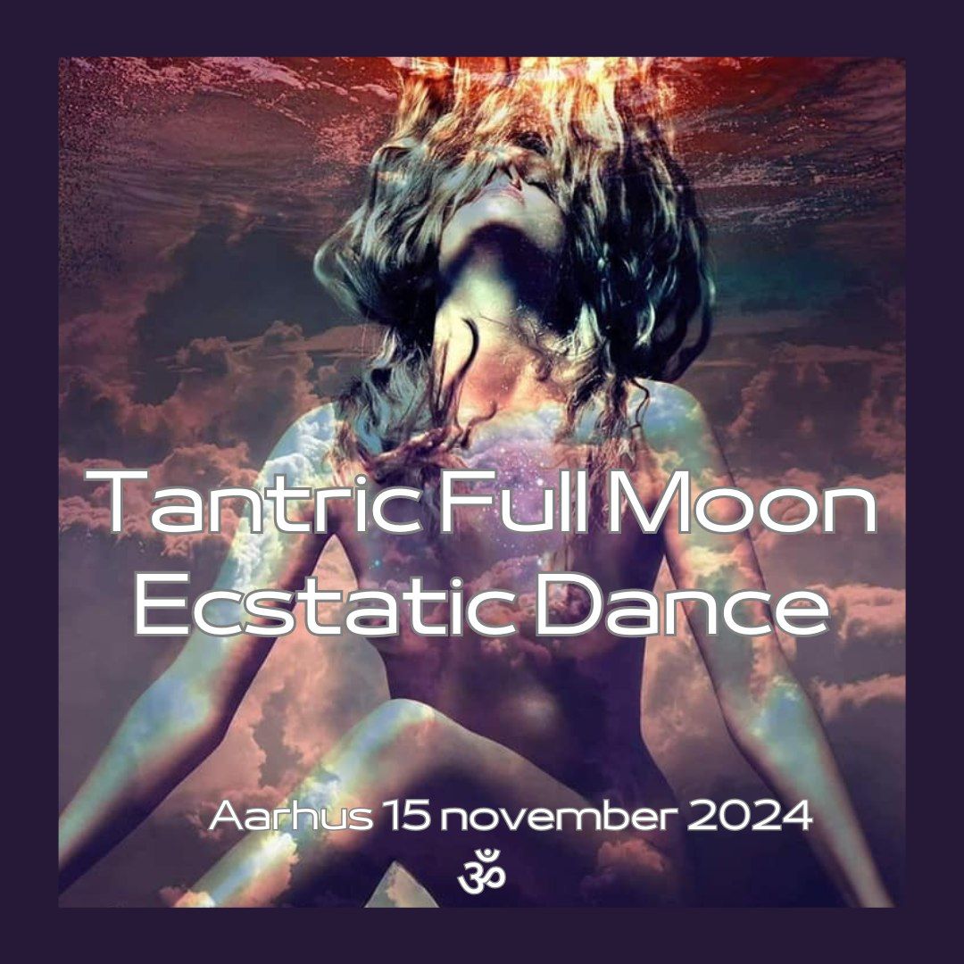 Tantric Full Moon Ecstatic Dance