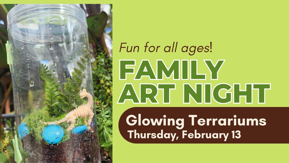 Family Art Night at CFBG: Glowing Terrariums