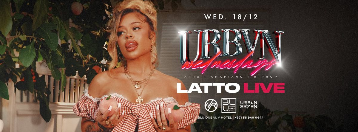 Urban Wednesday: Latto Live | 18.12.2024 | BLU Dubai 