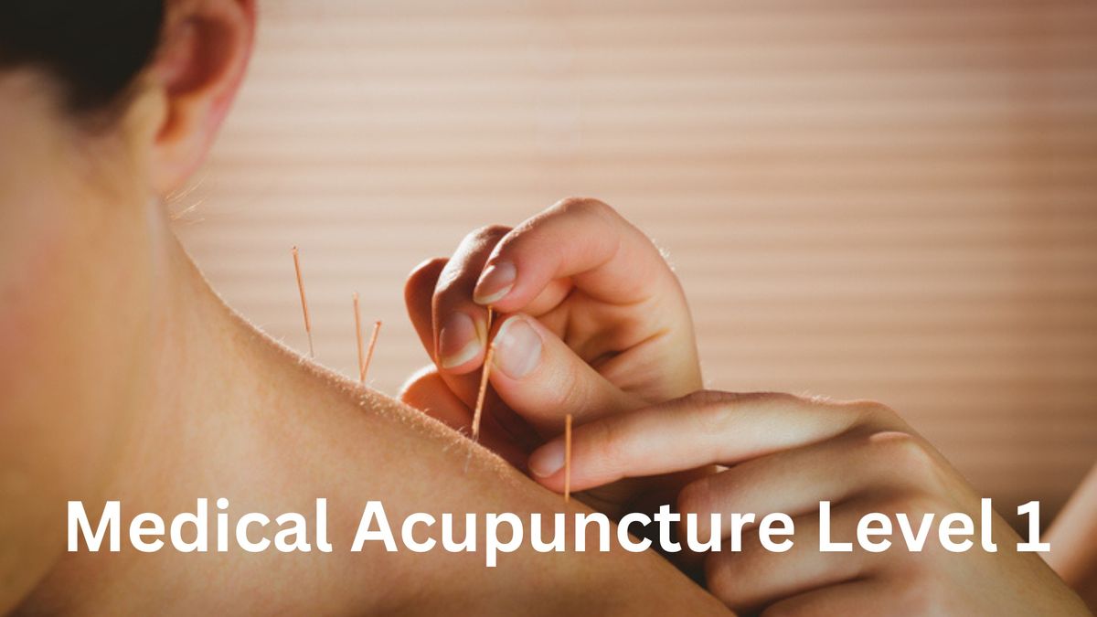 Medical Acupuncture Level 1