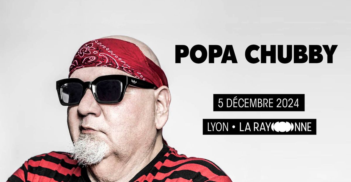 Popa Chubby \u2022 Lyon