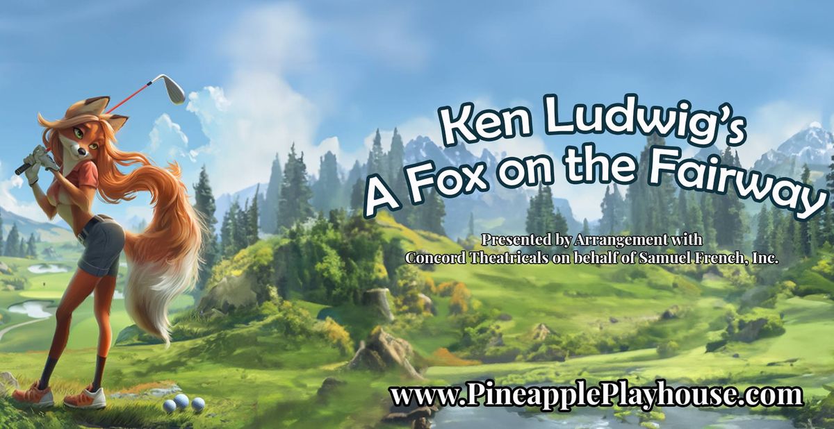 Ken Ludwig's A Fox on the Fairway at the Pineapple Playhouse