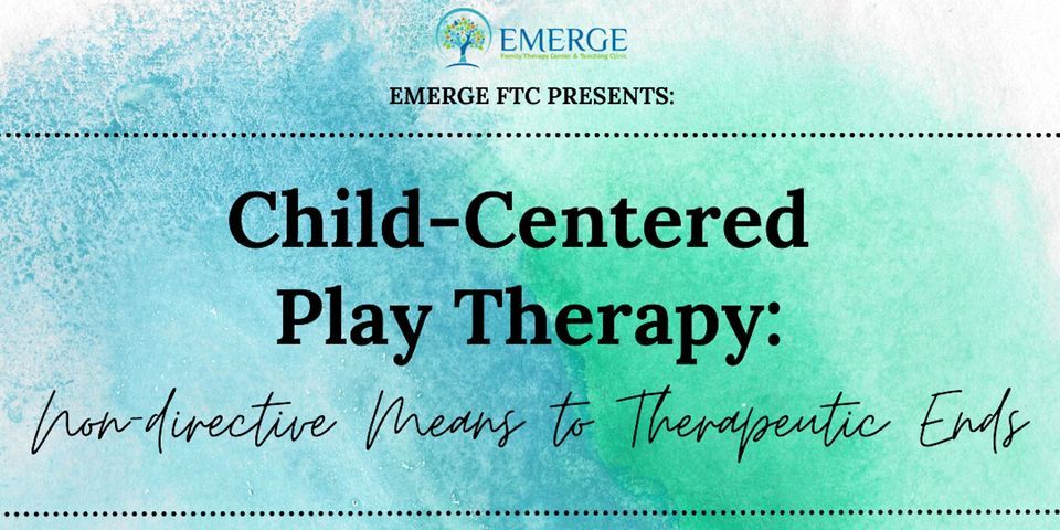 Child-Centered Play Therapy: Non-directive Means to Therapeutic Ends