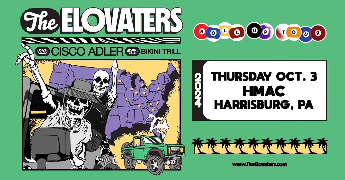 The Elovaters - "ROLL UP TOUR" with Cisco Adler and Bikini Trill at HMAC