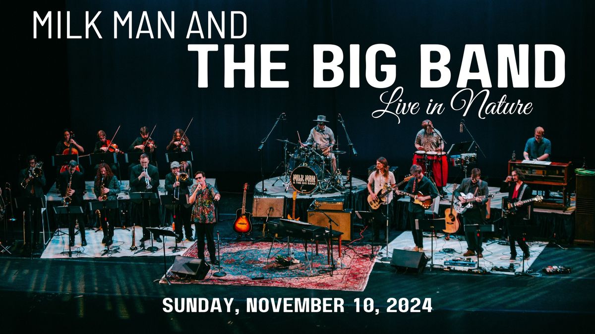 SPECIAL EVENT: Milk Man and The Big Band- Live in Nature