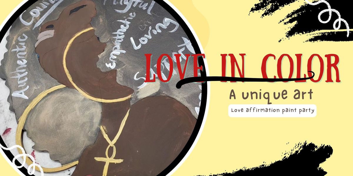 Love In Color: A Paint Party For Inviting Love