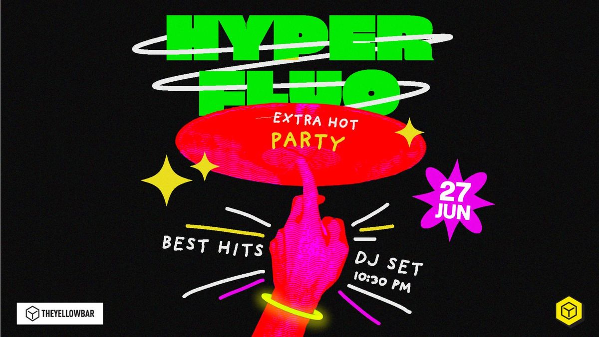HYPER FLUO PARTY - THE YELLOW BAR