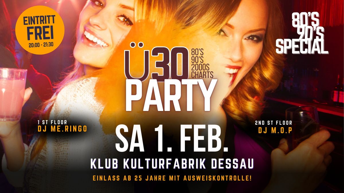 \u00dc30 Party Dessau \u00b7 Sa 1. Feb \u00b7 Eintritt FREI 20 - 21:30!