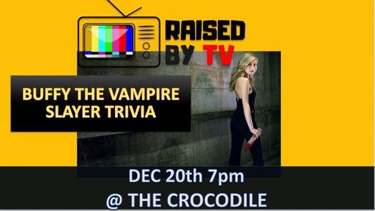 Buffy The Vampire Slayer Trivia The Crocodile The Crocodile Seattle 20 December 2021