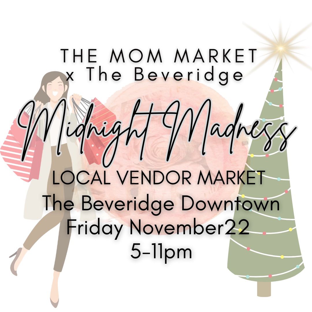 Midnight Madness Local Vendor Market at The Beveridge Building Downtown