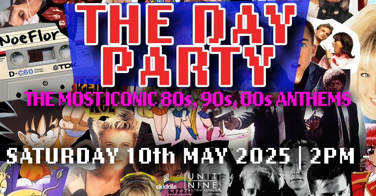 80's, 90's & 00's Anthems - THE DAY PARTY