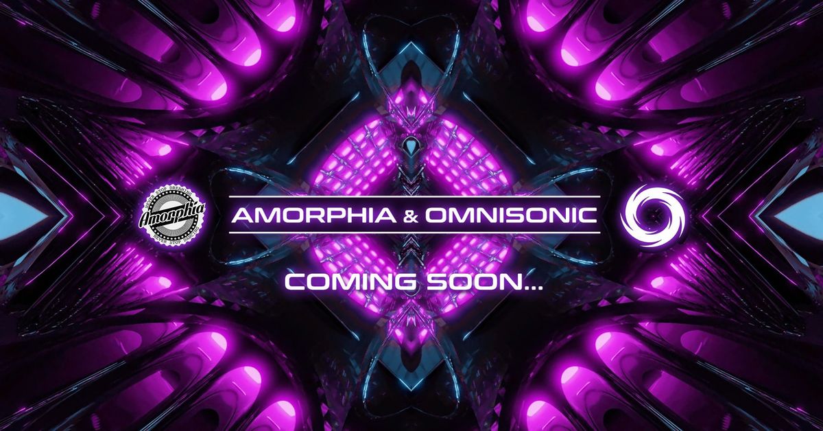 Amorphia & Omnisonic Saturday 15 March