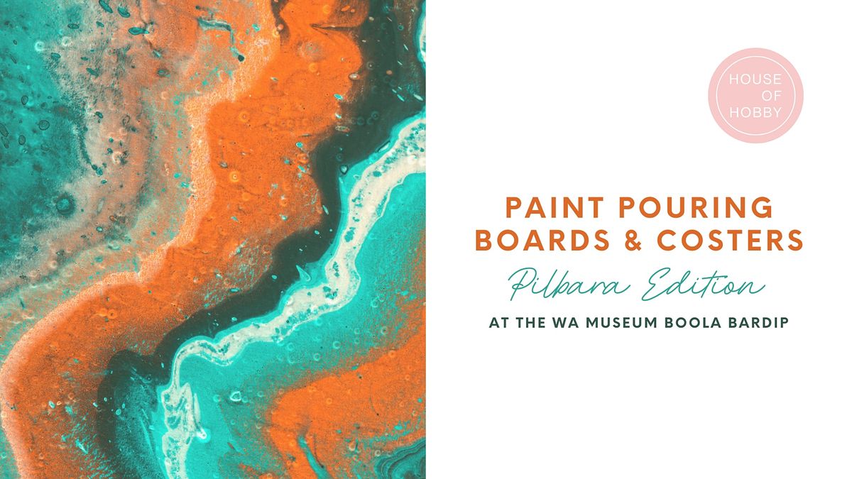 Paint Pouring Boards & Coasters - Pilbara Edition