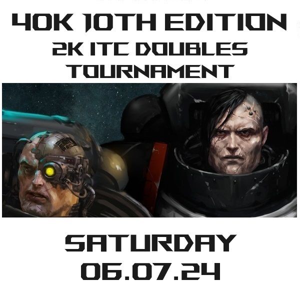 40k 2k ITC Doubles Tournament 06.07.24