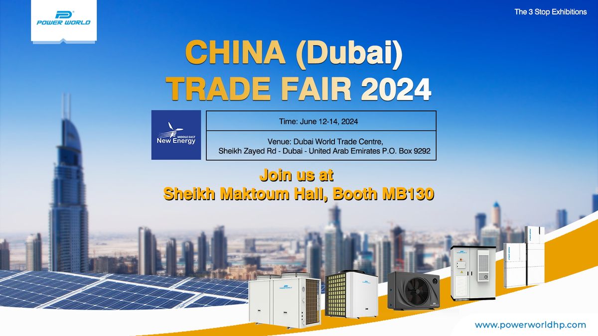 CHINA (Dubai) TRADE FAIR 2024 | Power World Heat Pump 