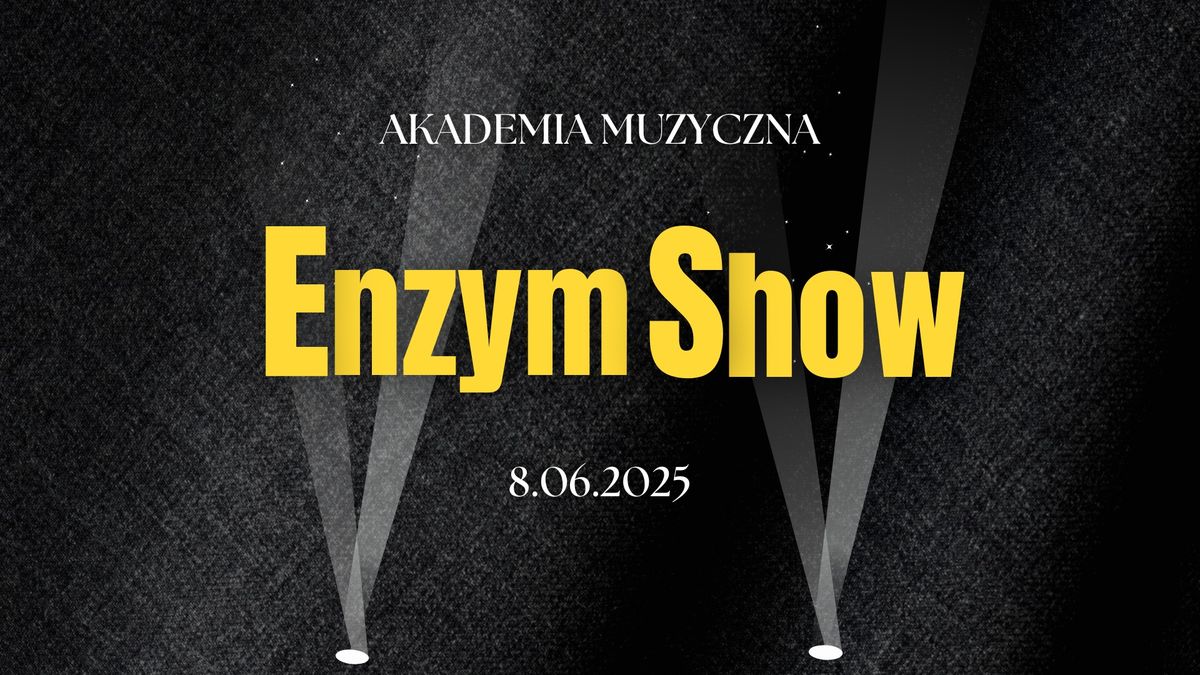 ENZYM SHOW 2025!