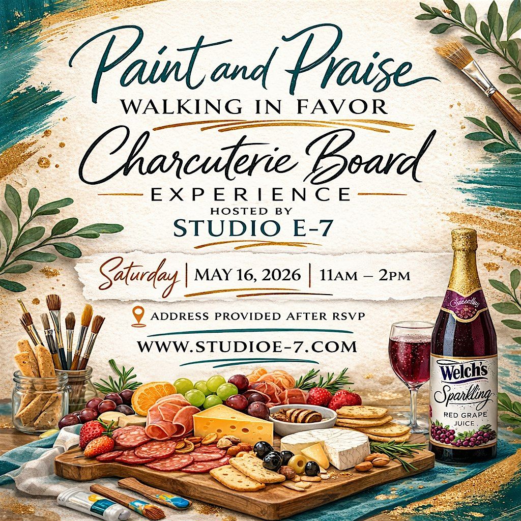 Walking in Favor: Paint + Praise Charcuterie Experience