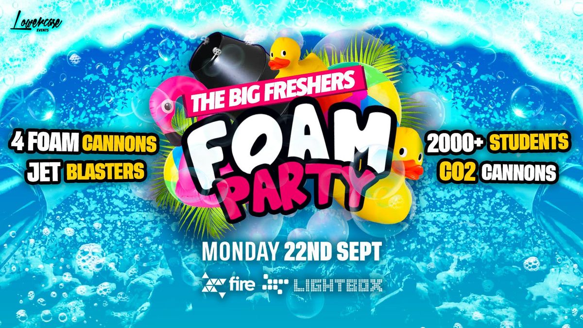 THE BIG FRESHERS FOAM PARTY @ FIRE & LIGHTBOX! THE BIGGEST FOAM PARTY IN THE UK! - LONDON FRESHERS WEEK 2025